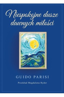 Niespokojne dusze dawnych miłości