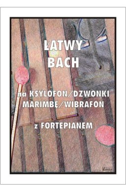 Łatwy Bach na ksylofon/dzwonki/marimbę/wibrafon...