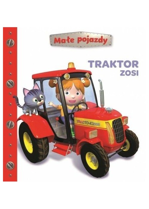 Małe pojazdy. Traktor Zosi