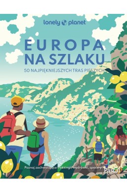 Europa na szlaku. 50 najpiękniejszych tras...