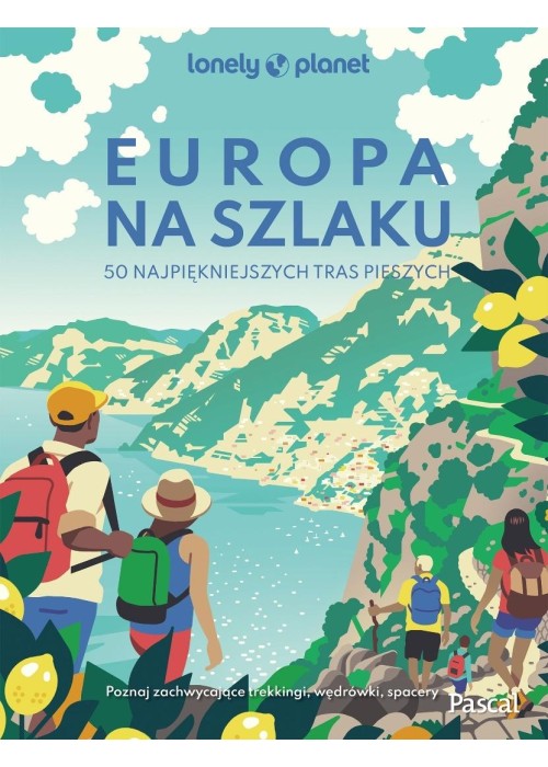 Europa na szlaku. 50 najpiękniejszych tras...