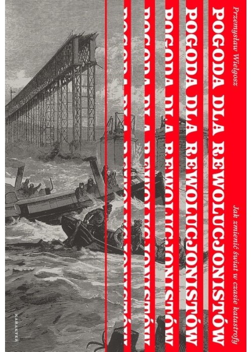 Pogoda dla rewolucjonistów. Jak zmienić świat w...