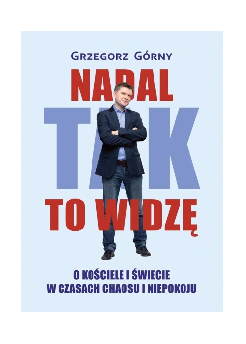 Nadal tak to widzę. O kościele i świecie w...