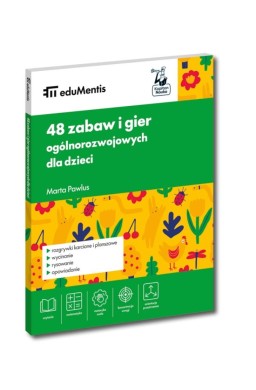 eduMentis. 48 zabaw i gier ogólnorozwojowych dla..