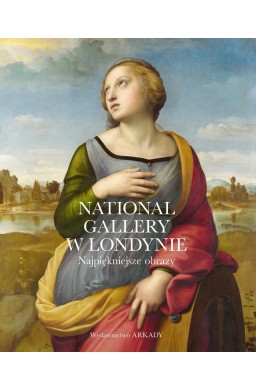 National Gallery w Londynie. Najpiękniejsze obrazy