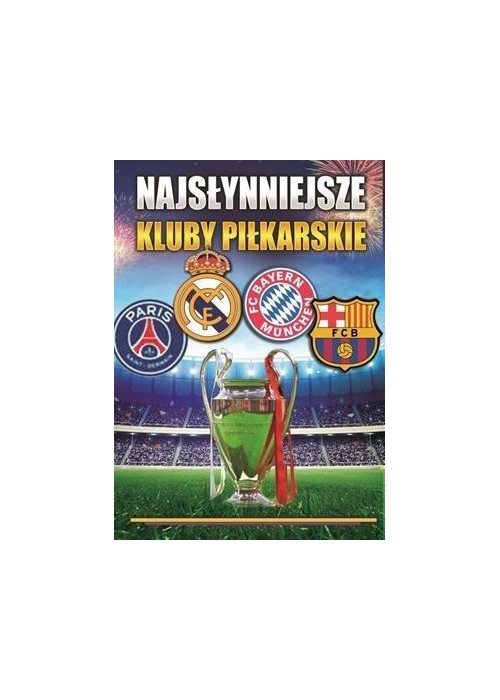 Najsłynniejsze Kluby Piłkarskie