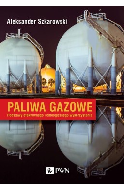 Paliwa gazowe. Podstawy efektywnego...
