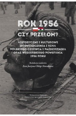 Rok 1956 - czy przełom? Historyczne i kulturowe...