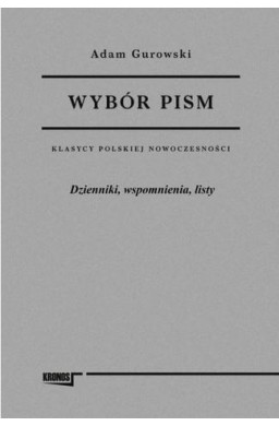 Wybór pism T.3 Dzienniki, wspomnienia, listy