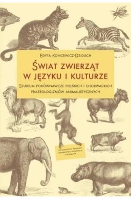 Świat zwierząt w języku i kulturze. Studium...