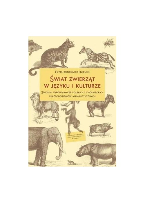 Świat zwierząt w języku i kulturze. Studium...