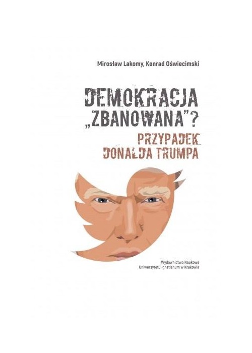 Demokracja "zbanowana"? Przypadek Donalda Trumpa
