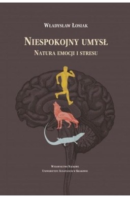 Niespokojny umysł. Natura emocji i stresu