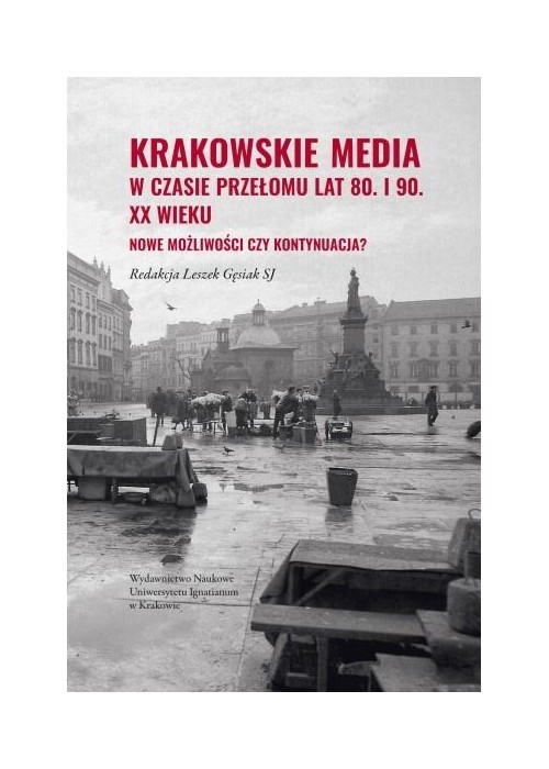 Krakowskie media w czasie przełomu lat 80. i 90...