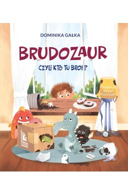 Brudozaur, czyli kto tu broi?