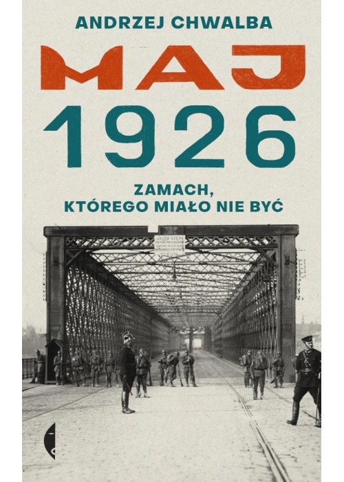 Maj 1926. Zamach, którego miało nie być