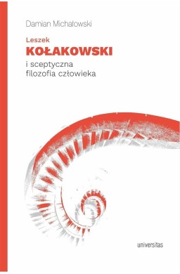 Leszek Kołakowski i sceptyczna filozofia...