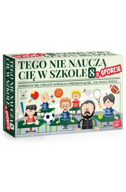 Tego nie nauczą Cię w szkole 8 o Sporcie