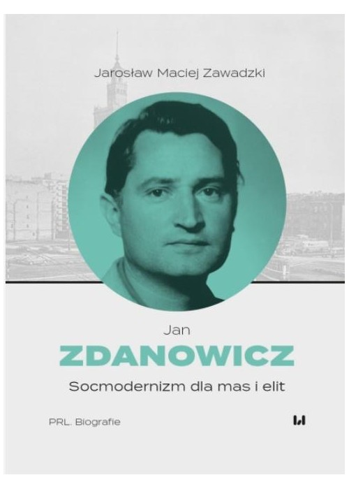 Jan Zdanowicz. Socmodernizm dla mas i elit
