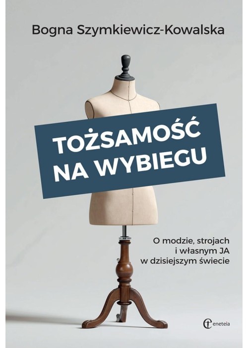 Tożsamość na wybiegu. O modzie, strojach...