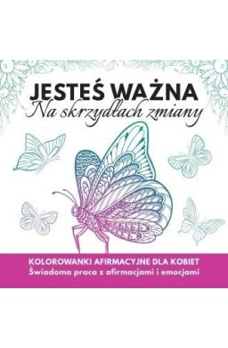 Jesteś ważna. Na skrzydłach zmiany