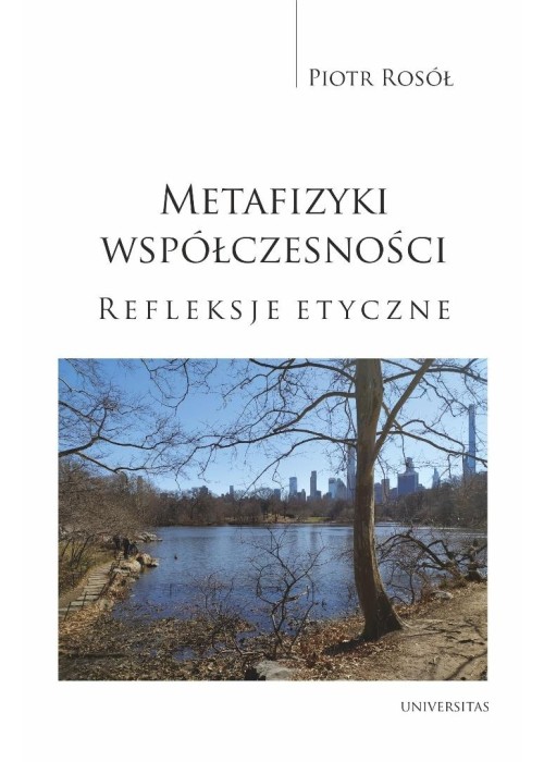 Metafizyki współczesności. Refleksje etyczne