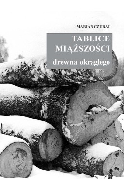 Tablice miąższości drewna okrągłego
