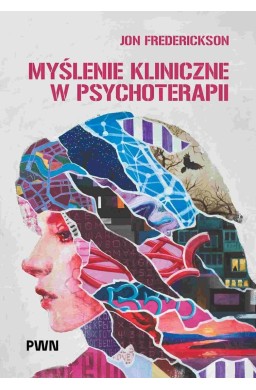 Myślenie kliniczne w psychoterapii