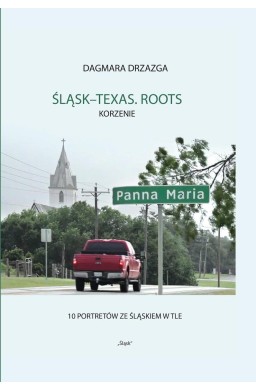 Śląsk-Texas. Roots, Korzenie