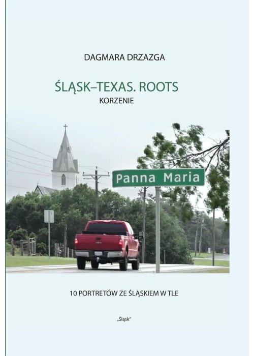 Śląsk-Texas. Roots, Korzenie