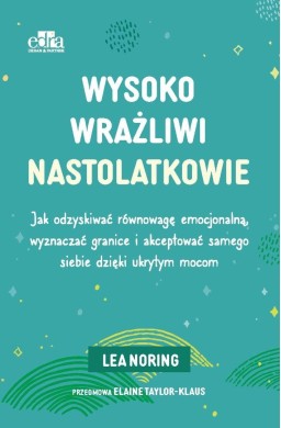 Wysoko wrażliwi nastolatkowie. Regulacja emocji...