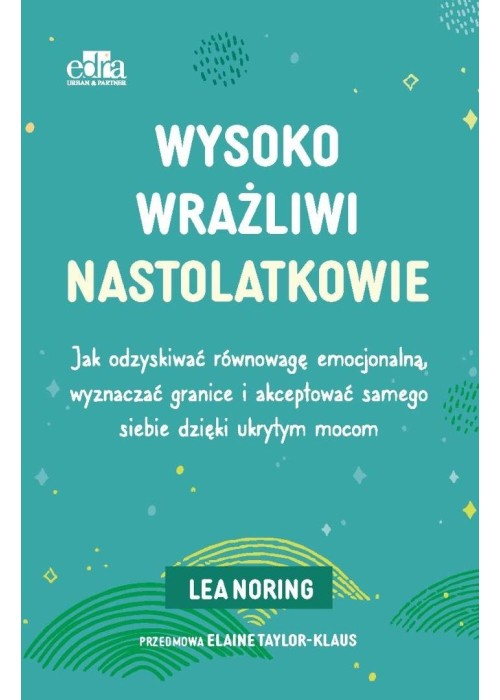 Wysoko wrażliwi nastolatkowie. Regulacja emocji...