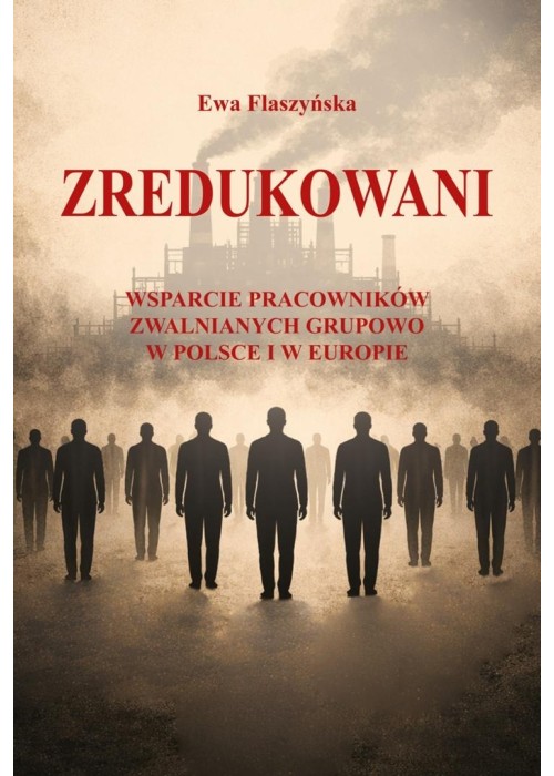 Zredukowani. Wsparcie pracowników zwalnianych...
