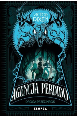 Agencja Perdido T.1 Droga przez mrok