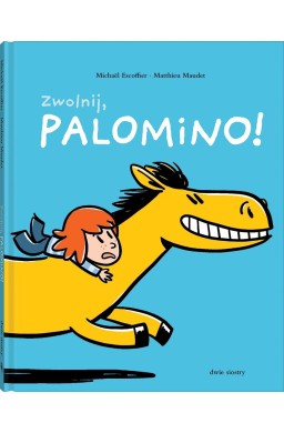 Palomino T.2 Zwolnij, Palomino!