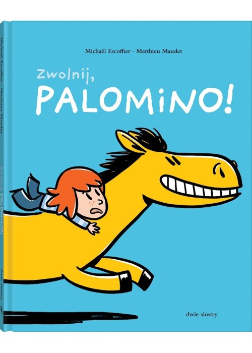 Palomino T.2 Zwolnij, Palomino!