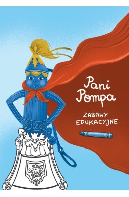 Pani Pompa. Zabawy edukacyjne