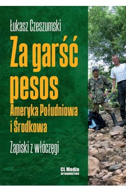 Za garść pesos. Ameryka Południowa i Środkowa