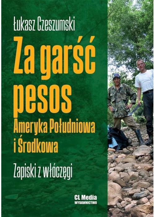Za garść pesos. Ameryka Południowa i Środkowa