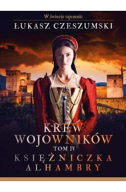 Krew wojowników T.4 Księżniczka Alhambry