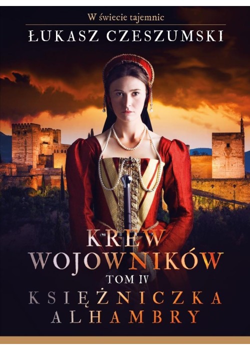 Krew wojowników T.4 Księżniczka Alhambry