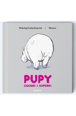 Pupy, ogonki i kuperki