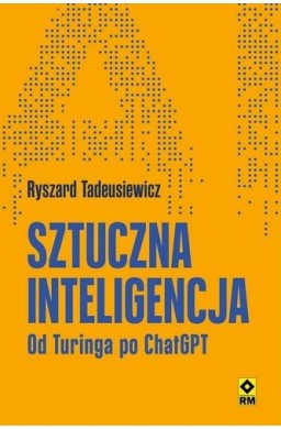 Sztuczna inteligencja. Od Turinga po ChatGPT