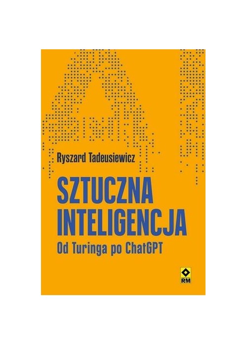 Sztuczna inteligencja. Od Turinga po ChatGPT