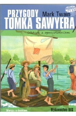 Przygody Tomka Sawyera. Lektura z opracowaniem w.2