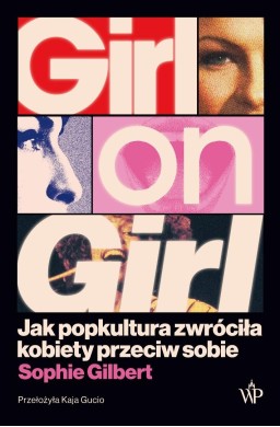 Girl on Girl. Jak popkultura zwróciła kobiety...