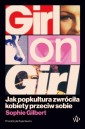 Girl on Girl. Jak popkultura zwróciła kobiety...