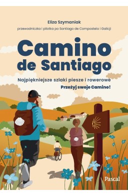 Camino de Santiago. Najpiękniejsze szlaki piesze..