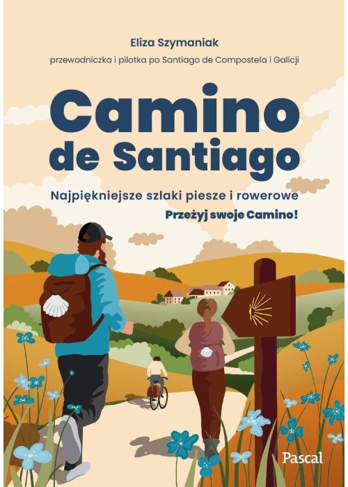 Camino de Santiago. Najpiękniejsze szlaki piesze..