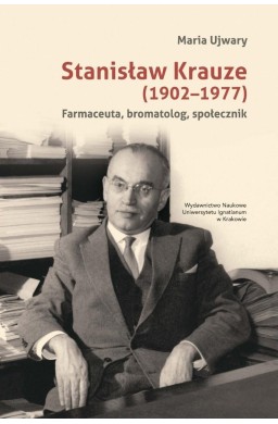 Stanisław Krauze (1902-1977). Farmaceuta...